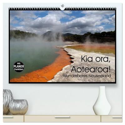Kia ora, Aotearoa - Wunderbares Neuseeland (hochwertiger Premium Wandkalender 2027 DIN A2 quer), Kunstdruck in Hochglanz