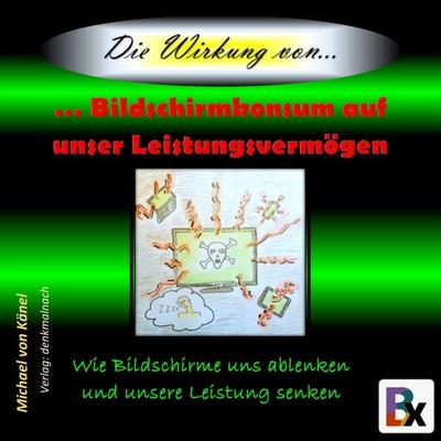 Die Wirkung von Bildschirmkonsum auf unser Leistungsvermögen - Michael Känel, Audio, 9783755435815