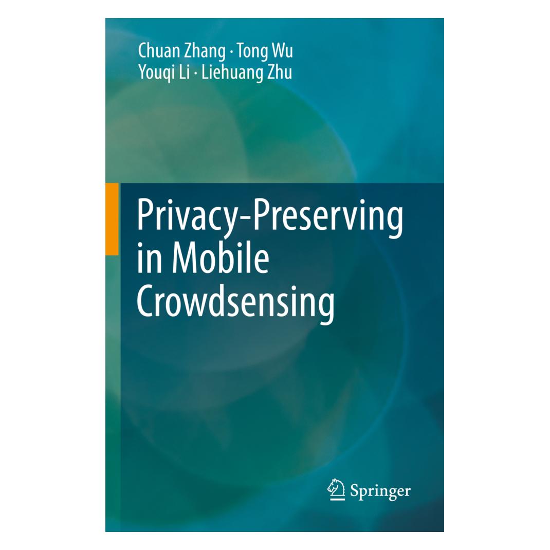 Springer Privacy-Preserving in Mobile Crowdsensing (Englisch, Softcover, Chuan Zhang, Liehuang Zhu, Tong Wu, Youqi Li) (57038784)