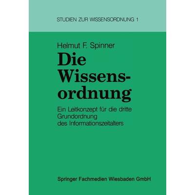 Die Wissensordnung, Taschenbuch von Helmut Spinner, VS Verlag für Sozialwissenschaften, 978-3-8100-1083-4