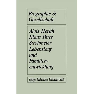 Lebenslauf und Familienentwicklung, Taschenbuch von Alois Herlth,Klaus P. Strohmeier, VS Verlag für Sozialwissenschaften, 978-3-8100-0667-7