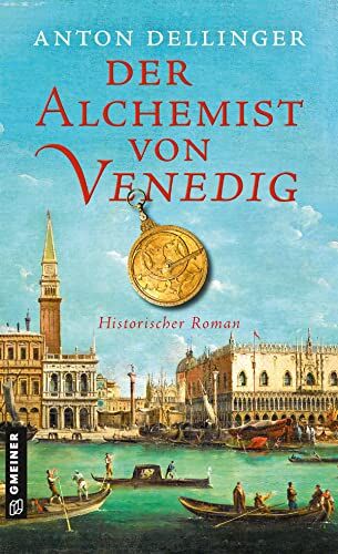 Anton Dellinger - Der Alchemist von Venedig: Historischer Roman (Baumeister Fabrizio Mansani) - Preis vom 18.10.2026 19:22:15 h