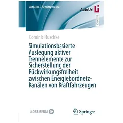 Simulationsbasierte Auslegung aktiver Trennelemente zur Sicherstellung der Rückwirkungsfreiheit, Fachbücher von Dominic Huschke