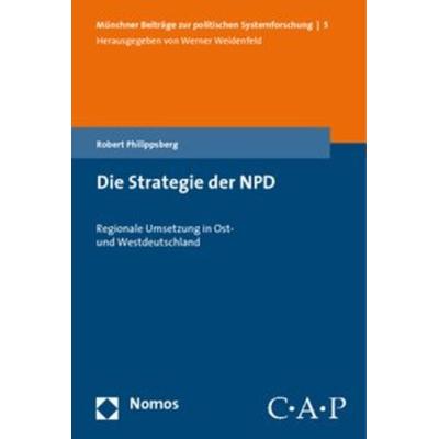 Die Strategie der NPD, Taschenbuch von Robert Philippsberg, Nomos, 978-3-8329-4842-9