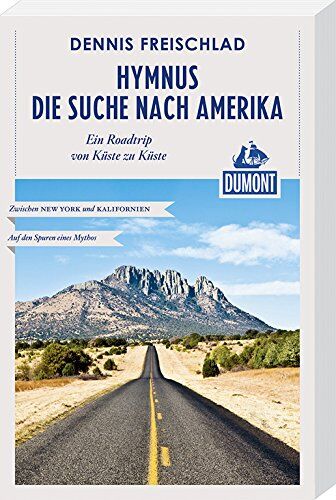 Dennis Freischlad - DuMont Reiseabenteuer Hymnus - Die Suche nach Amerika: Ein Roadtrip von Küste zu Küste - Preis vom 09.10.2026 07:28:09 h