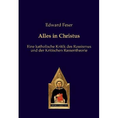 Alles in Christus, Taschenbuch von Edward Feser, Editiones scholasticae, 978-3-86838-270-9