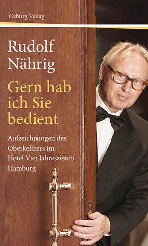 Rudolf Nährig - Gern hab ich Sie bedient. Aufzeichnungen des Oberkellners im Hotel Vier Jahreszeiten Hamburg - Preis vom 09.10.2026 07:28:09 h