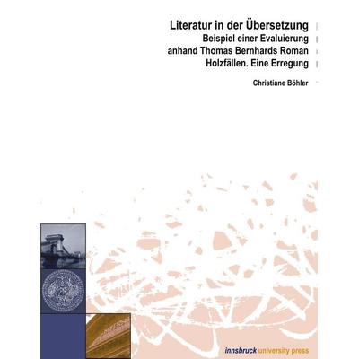 Literatur in der Übersetzung, Taschenbuch von Christiane Böhler, Innsbruck university press, 978-3-901249-61-7