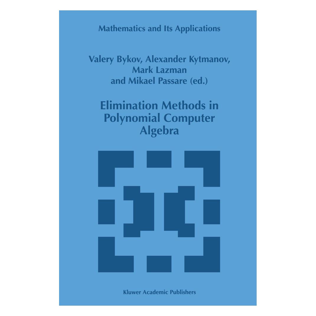 Springer Elimination Methods in Polynomial Computer Algebra (Englisch, Softcover, A Kytmanov, M et al Lazman, V Bykov) (55541505)