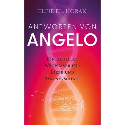 Antworten von Angelo, Gebundene Ausgabe von Elfie El. Horak, BoD – Books on Demand, 978-3-695-12875-4