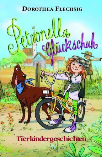 Dorothea Flechsig - Petronella Glückschuh Tierkindergeschichten - Preis vom 18.10.2026 19:22:15 h