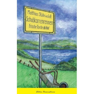 Schubkarrenrennen, Taschenbuch von Matthias Stührwoldt, Abl Bauernblatt