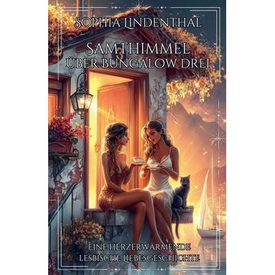 Samthimmel über Bungalow Drei, Taschenbuch von Sophia Lindenthal, The Morgan-Stanwood Publishing Group