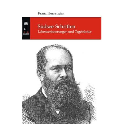 Südsee-Schriften, Gebundene Ausgabe von Franz Hernsheim,Jakob Anderhandt,Robert Creelman, Tredition, 978-3-7497-2888-6