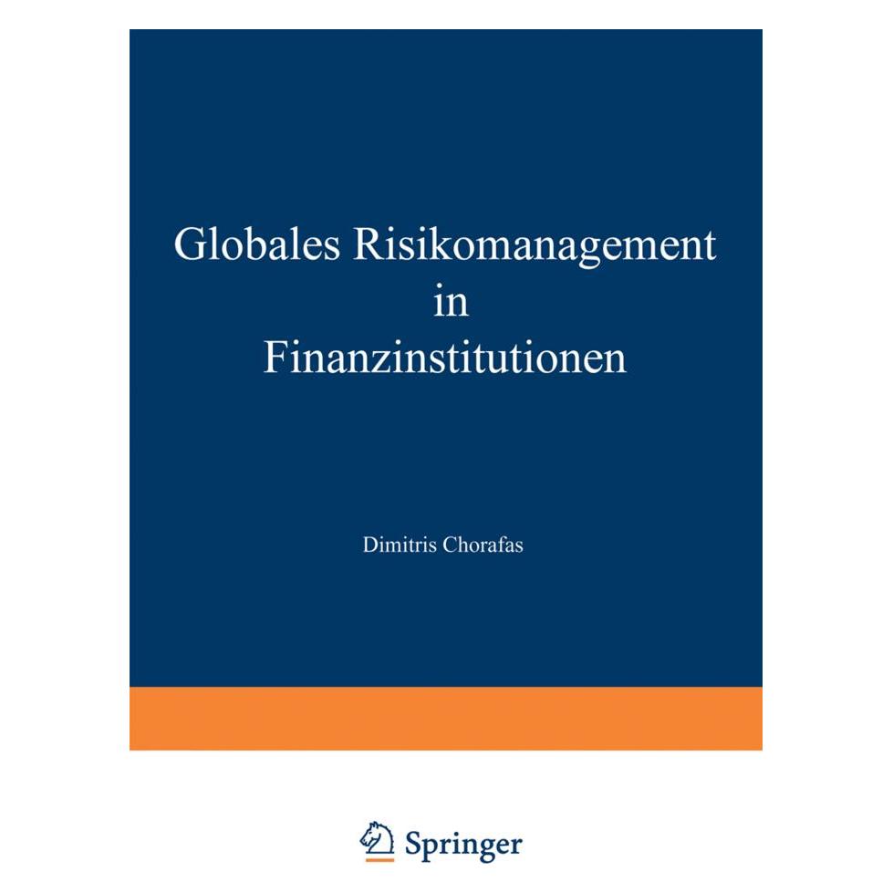 Gabler Globales Risikomanagement in Finanzinstitutionen (Deutsch, Softcover, Dimitris Chorafas, Dimitris N. Chorafas) (9411206)