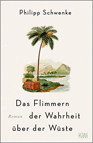 Philipp Schwenke - Das Flimmern der Wahrheit über der Wüste: Roman - Preis vom 09.10.2026 07:28:09 h
