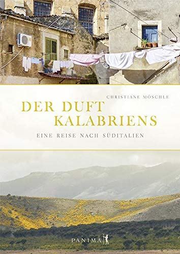 Möschle Christiane - Der Duft Kalabriens: Eine Reise nach Süditalien - Preis vom 05.10.2026 03:47:11 h