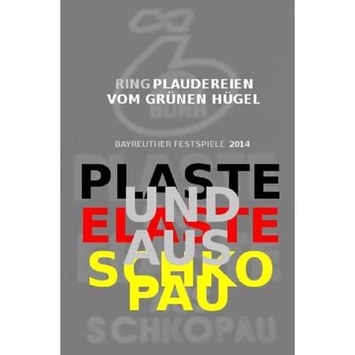 NachDRUCK / PLASTE UND ELASTE AUS SCHKOPAU | 'Ring'-Plaudereien vom Grünen Hügel, Taschenbuch von das online-magazin KULTURA-EXTRA, Epubli,