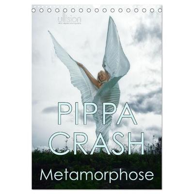 PIPPA CRASH - Metamorphose (Tischkalender 2027 DIN A5 hoch), CALVENDO Monatskalender