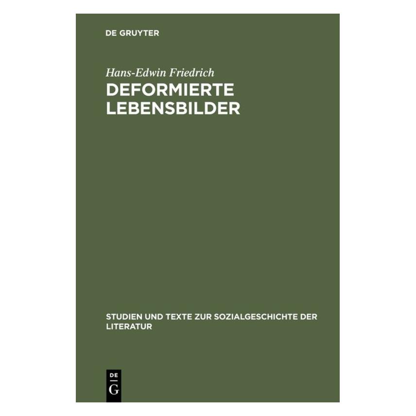 De Gruyter Deformierte Lebensbilder (Deutsch, Hardcover, Hans-Edwin Friedrich) (7335453)