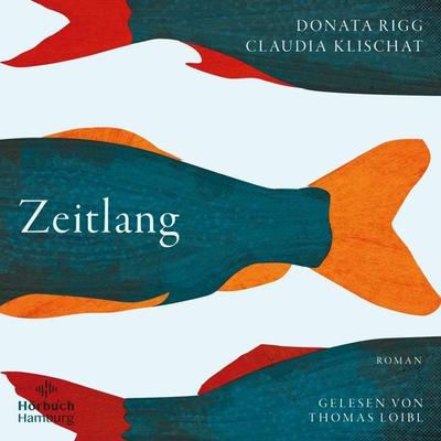 Zeitlang - Donata Rigg,Claudia Klischat, Audio, 9783957133205