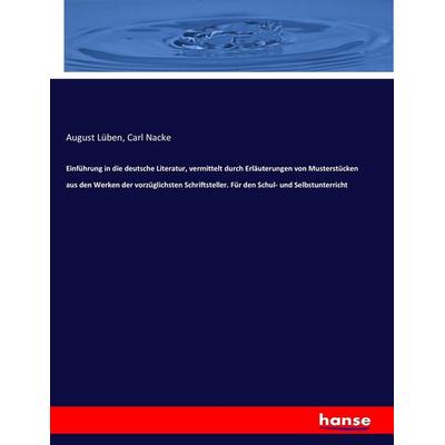 Einführung in die deutsche Literatur, vermittelt durch Erläuterungen von Musters, Taschenbuch von August Lüben,Carl Nacke, Hansebooks,