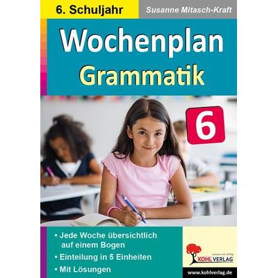 Wochenplan Grammatik / Klasse 6, Taschenbuch von Susanne Mitasch-Kraft, KOHL VERLAG Der Verlag mit dem Baum, 978-3-9855812-0-7