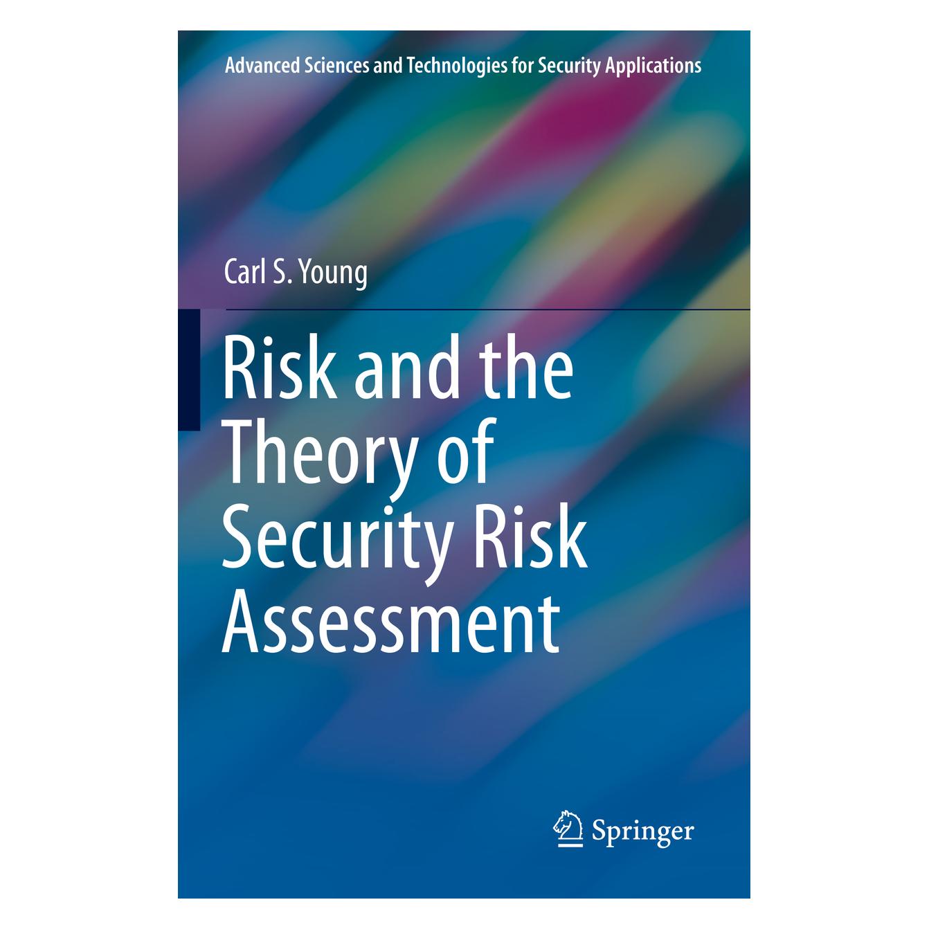 Springer Risk and the Theory of Security Risk Assessment (Englisch, Softcover, Carl S. Young) (56175596)