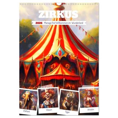 Zirkus. Manege frei! Willkommen im nostalgischen Wunderland (Wandkalender 2026 DIN A3 hoch), CALVENDO Monatskalender