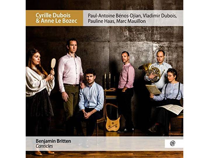 Cyrille Dubois Marc Mauillon Anne L - Benjamin Britten Canticles