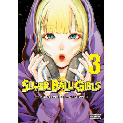 Super Ball Girls, Vol. 3, Taschenbuch von Muneyuki Kaneshiro, Yen Press