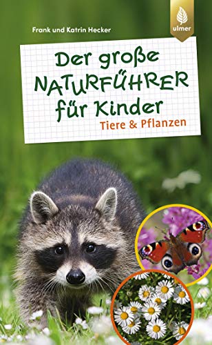 Hecker, Frank und Katrin - Der große Naturführer für Kinder: Tiere und Pflanzen - Preis vom 09.10.2026 07:28:09 h