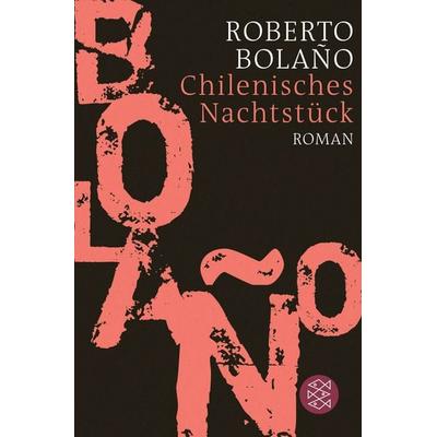 Chilenisches Nachtstück, Taschenbuch von Roberto Bolano, Fischer Taschenbuch Verlag, 978-3-596-70287-9