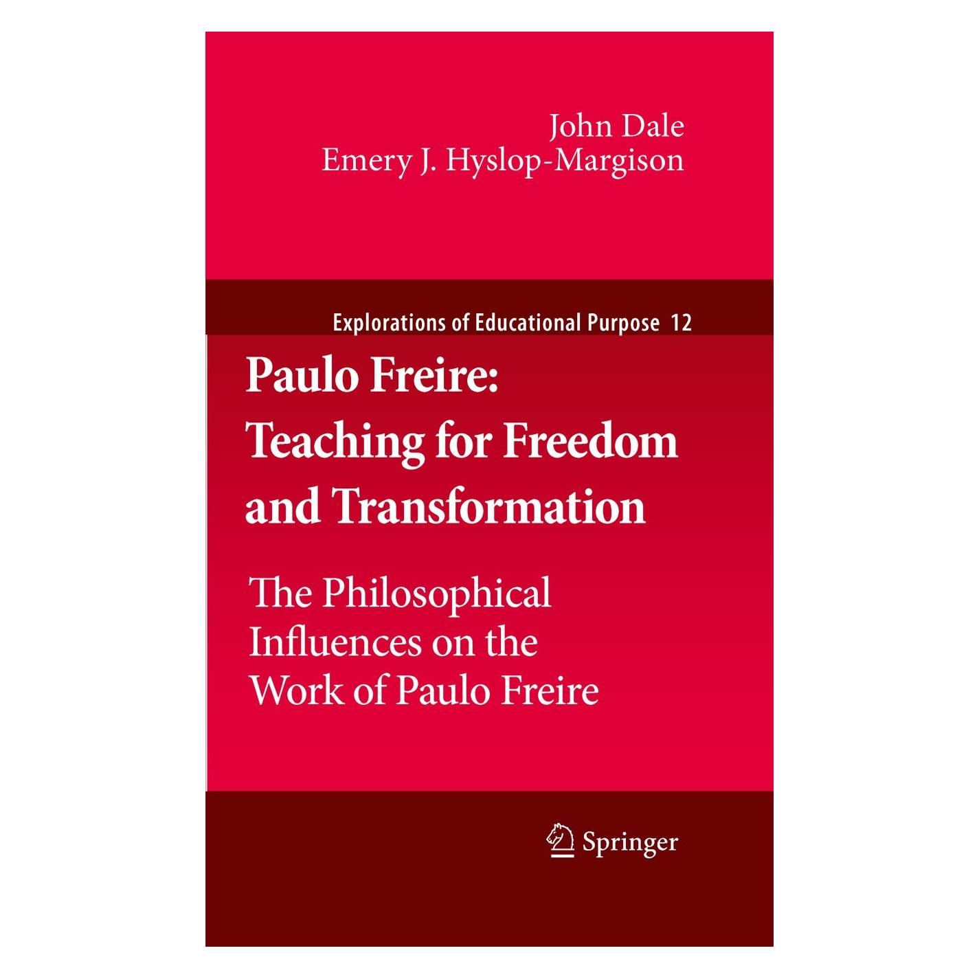 Springer Paulo Freire: Teaching for Freedom and Transformation (Englisch, Hardcover, Emery J. Hyslop-Margison, John Dale) (9789048190997)