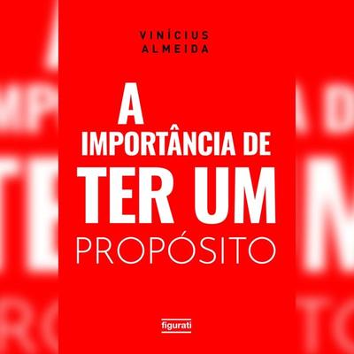 A importância de ter UM propósito - Vinícius Almeida, Audio, 4066339320659