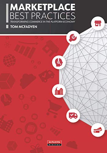 Tom McFadyen - Marketplace Best Practices: Transforming Commerce in the Platform Economy - Preis vom 09.10.2026 07:28:09 h