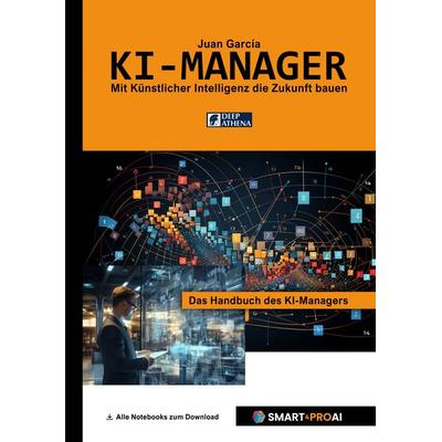 KI-Manager, Gebundene Ausgabe von Juan García, Deep Athena, 978-3-912099-01-0