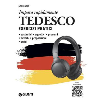 Tedesco. Esercizi pratici. Sostantivi, aggettivi, pronomi, avverbi, preposizioni, verbi, Taschenbuch von Kirsten Eger, Giunti Editore,