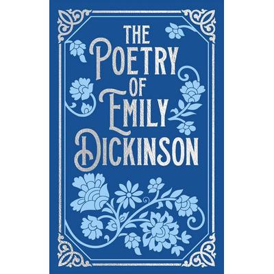 The Poetry of Emily Dickinson, Gebundene Ausgabe von Emily Dickinson, Arcturus Publishing, 978-1-398-83270-1