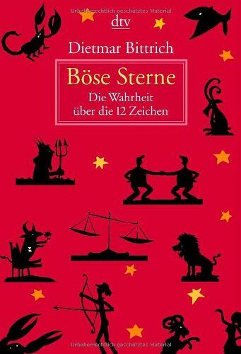 Dietmar Bittrich - Böse Sterne: Die Wahrheit über die 12 Zeichen - Preis vom 17.10.2026 19:25:27 h