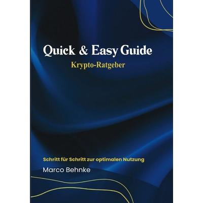 Quick & Easy Guide Krypto Ratgeber, Taschenbuch von Marco Behnke, Epubli, 978-3-8190-2198-5