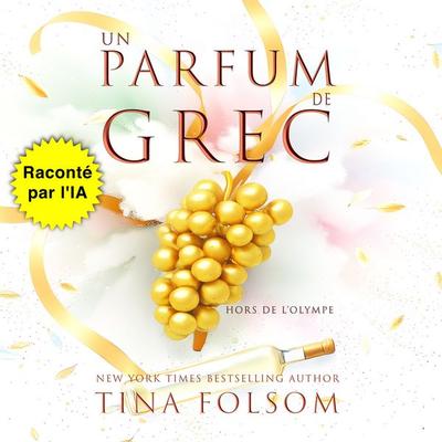 Un Parfum de Grec - Tina Folsom, Audio, 9798897204625