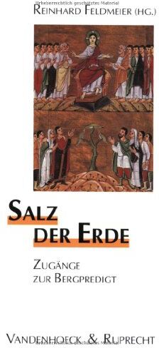 Reinhard Feldmeier - Salz der Erde. Zugänge zur Bergpredigt (Biblisch-Theologische Schwerpunkte) - Preis vom 30.09.2026 22:30:23 h
