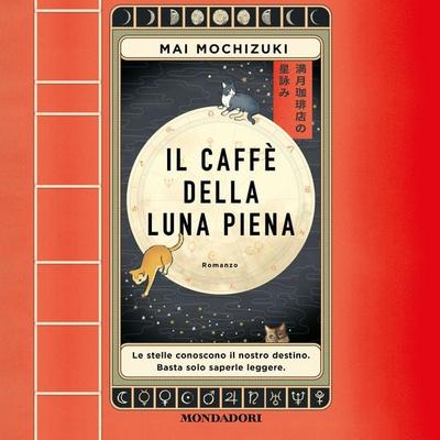 Il Caffè della Luna Piena - Mai Mochizuki, Audio, 9788852160776