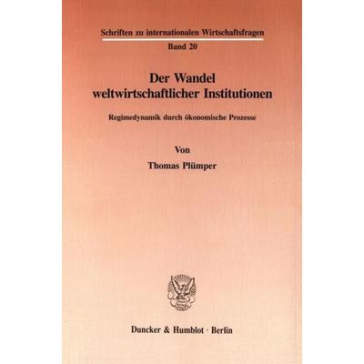 Der Wandel weltwirtschaftlicher Institutionen., Taschenbuch von Thomas Plümper, Duncker & Humblot, 978-3-428-08621-4
