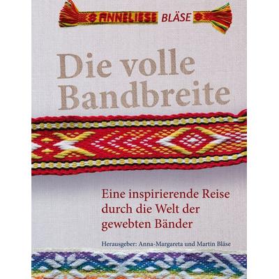 Die volle Bandbreite, Taschenbuch von Anneliese Bläse, BoD – Books on Demand, 978-3-7562-4406-5