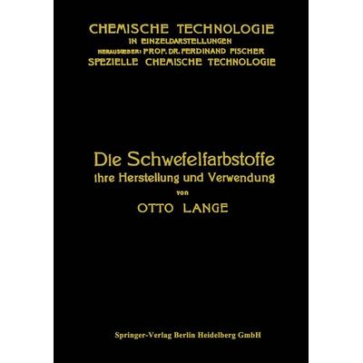 Die Schwefelfarbstoffe ihre Herstellung und Verwendung, Taschenbuch von Otto Lange, Springer Berlin, 978-3-662-33654-0