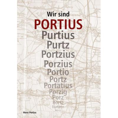 Wir sind Portius, Gebundene Ausgabe von Horst Portius, BoD – Books on Demand, 978-3-7568-5177-5