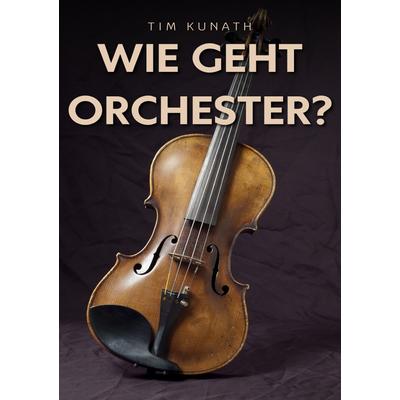 Wie geht Orchester? -