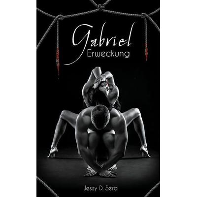 Gabriel - Erweckung, Taschenbuch von Jessy D. Sera, BoD – Books on Demand, 978-3-7519-8986-2